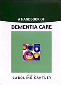 A Handbook of Dementia Care (Paperback)