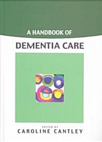 A Handbook of Dementia Care (Hardcover)