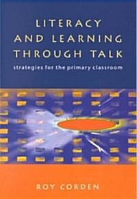 LITERACY and LEARNING THROUGH TALK (Paperback)