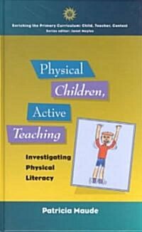 Physical Children, Active Teaching (Hardcover)