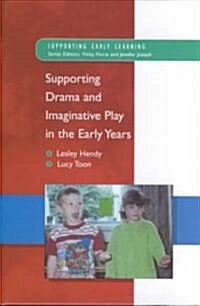 Supporting Drama and Imaginative Play in the Early Years (Hardcover)