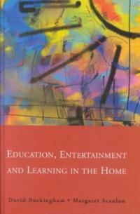 Education, entertainment and learning in the home
