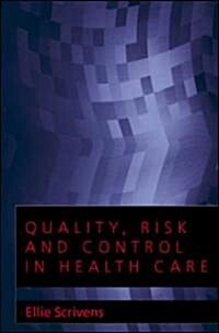 Quality, Risk And Control in Health Care (Hardcover)
