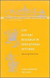 Life History Research in Educational Settings (Paperback)