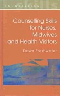 Counselling Skills for Nurses, Midwives and Health Visitors (Hardcover)