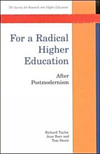 For a Radical Higher Education : After Postmodernism (Paperback)