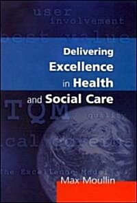 Delivering Excellence In Health And Social Care (Paperback)
