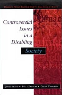 Controversial Issues in a Disabling Society (Paperback)