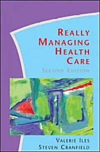 Really Managing Health Care (Paperback, 2 ed)