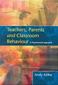 Teachers, Parents and Classroom Behaviour (Paperback)