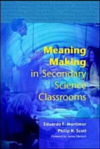 Meaning Making in Secondary Science Classrooms (Paperback, ed)