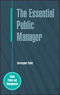 The Essential Public Manager (Paperback)