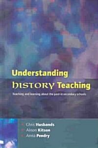 Understanding History Teaching (Hardcover)
