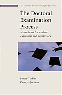 The Doctoral Examination Process : A Handbook for Students, Examiners and Supervisors (Hardcover)