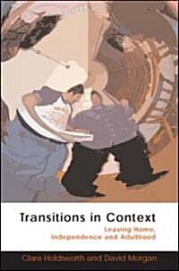 Transitions in Context: Leaving Home, Independence and Adulthood (Paperback)
