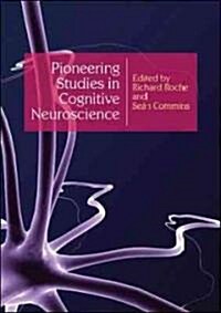 Pioneering Studies in Cognitive Neuroscience (Paperback, 1st)