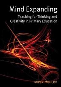 Mind Expanding: Teaching for Thinking and Creativity in Primary Education (Hardcover)