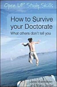 How to Survive Your Doctorate : What Others Dont Tell You (Hardcover)