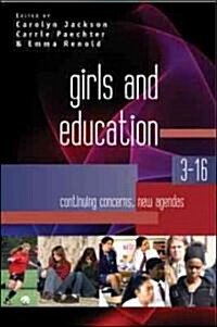 Girls and Education 3-16: Continuing Concerns, New Agendas (Paperback)