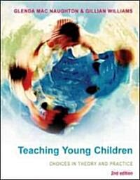 Teaching Young Children: Choices in Theory and Practice (Paperback, 2 ed)