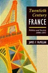 Twentieth-Century France : Politics and Society 1898-1991 (Paperback, 2nd edition)