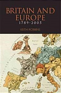 Britain and Europe 1789-2005 (Paperback)