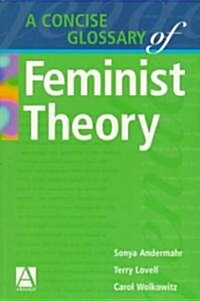 A Concise Glossary of Feminist Theory (Paperback)