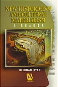 New Historicism & Cultural Materialism : A Reader (Paperback)