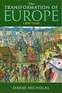 The Transformation of Europe 1300-1600 (Paperback)