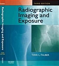 Radiographic Imaging & Exposure (Paperback, 3rd)