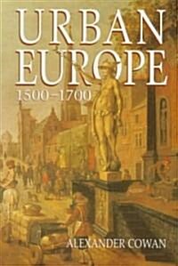 Urban Europe 1500-1700 (Paperback)