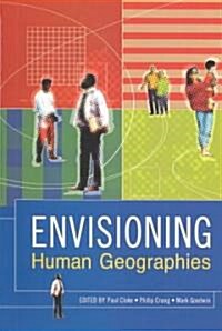 Envisioning Human Geographies (Paperback)