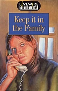 Livewire Youth Fiction Keep It in the Family (Paperback, 1st)
