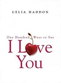 One Hundred Ways to Say I Love You (Paperback)