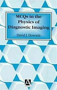 McQs in the Physics of Diagnostic Imaging (Paperback)