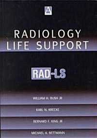 Radiology Life Support (RAD-LS) : A Practical Approach (Paperback)