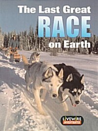 Livewire Investigates the Last Great Race on Earth (Paperback, 1st)