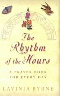 The Rhythm of the Hours: A Prayer Book for Every Day (Hardcover)