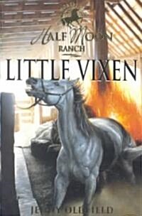 Horses of Half Moon Ranch: Little Vixen : Book 10 (Paperback)