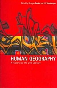 Human Geography : A History for the Twenty-First Century (Paperback)