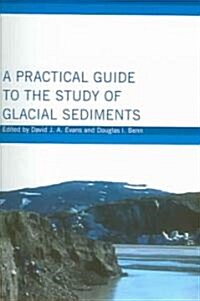 A Practical Guide to the Study of Glacial Sediments (Paperback)