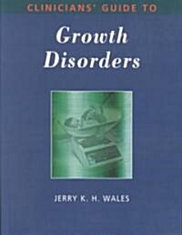 Clinicians Guide to Growth Disorders (Paperback)