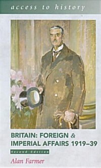 Britain Foreign and Imperial Affairs, 1919-39 (Paperback)