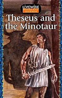 Livewire Myths and Legends Theseus and the Minotaur (Paperback)