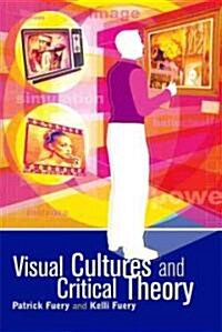 Visual Cultures and Critical Theory (Paperback)