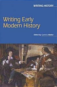 Writing Early Modern History (Paperback)