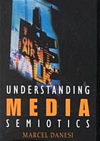 Understanding Media Semiotics (Paperback)