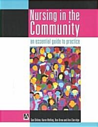 Nursing in the Community: an essential guide to practice (Paperback)