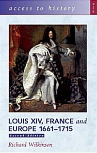 Access To History: Louis XIV, France and Europe 1661-1715 2nd Edition (Paperback)