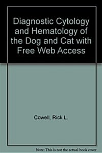 Diagnostic Cytology and Hematology of the Dog and Cat, With Veterinary Consult Access (Hardcover, 2nd)